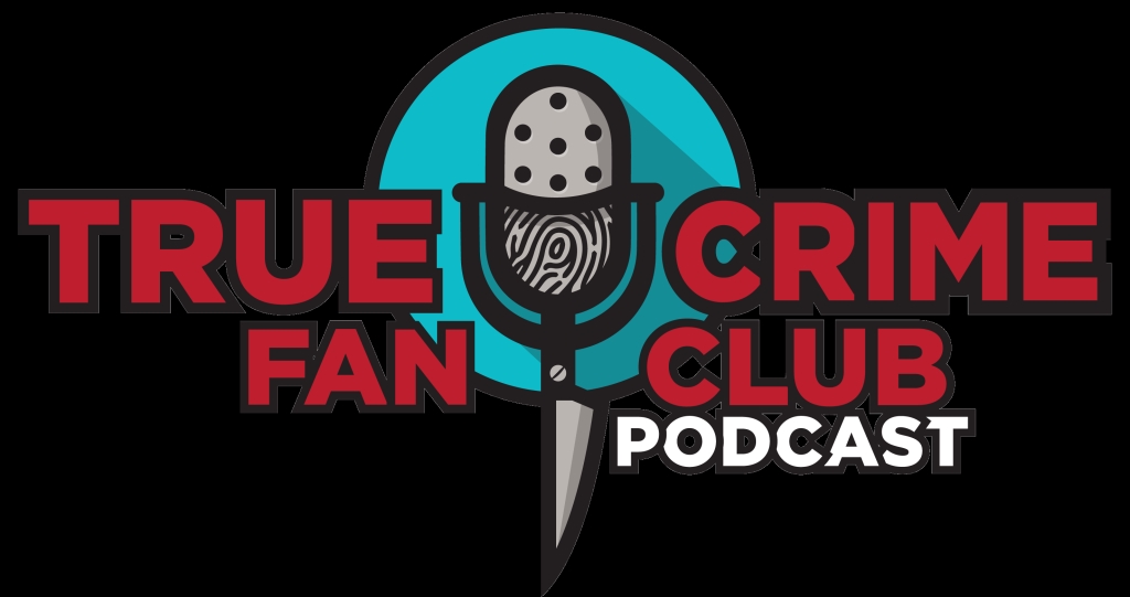 True Crime Fan Club Podcast