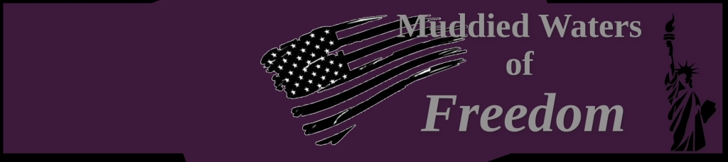 Muddied Waters of Freedom