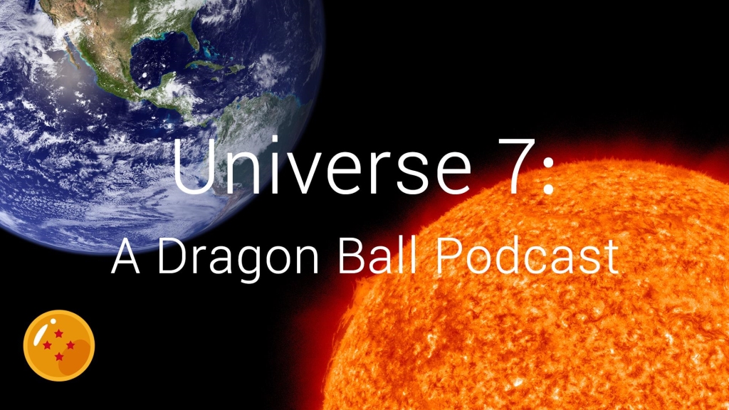 Universe 7: A Dragon Ball Podcast