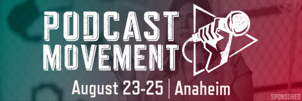 Podcast Movement Weekly