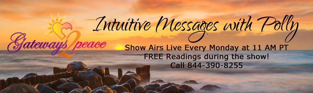 Gateways 2 Peace Intuitive messages with Polly Wirum