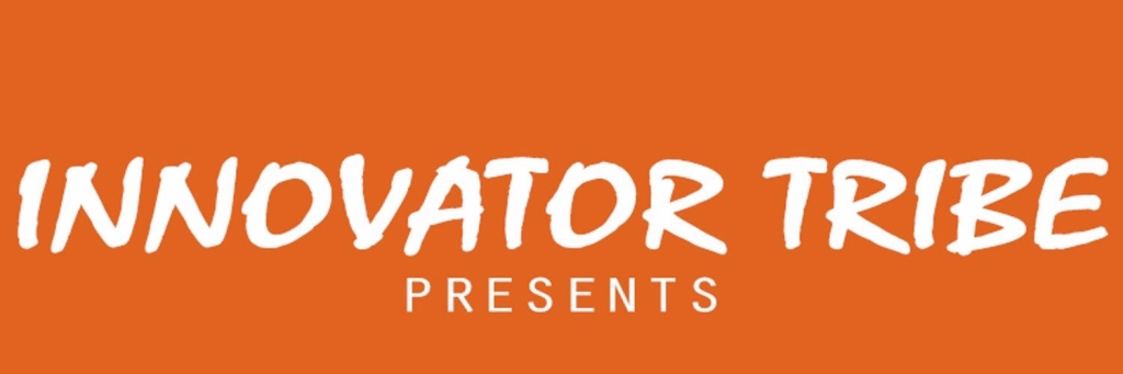 Innovator Tribe: Outside the Bubble