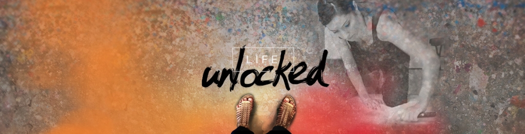 Life, Unlocked - Maximizing the Path and Potential of the Creative Soul