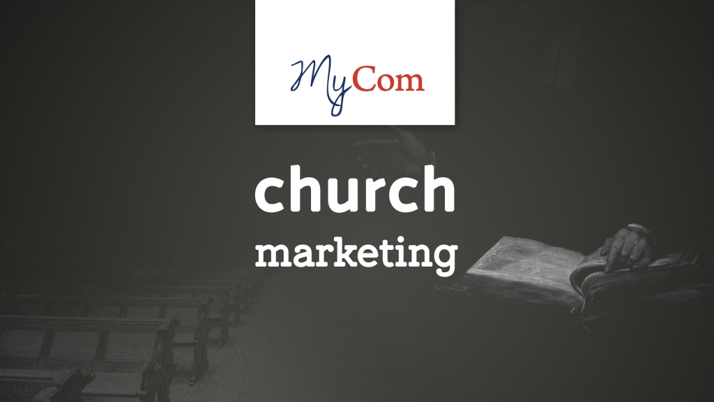 MyCom Church Marketing Podcast: Find Your Audience, Tell Your Church’s Story and Share God’s Message