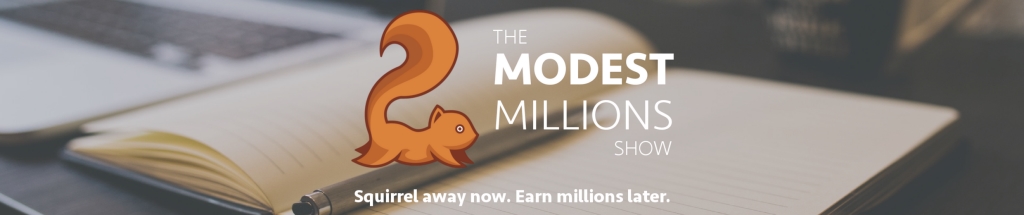 The Modest Millions Show