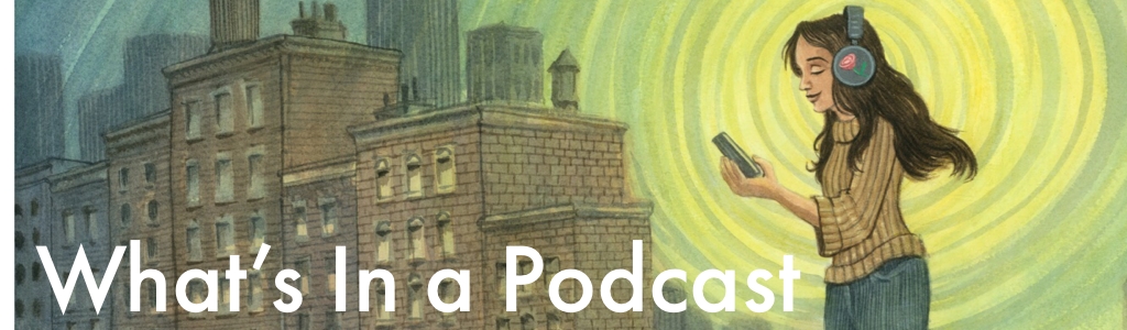 What's In a Podcast