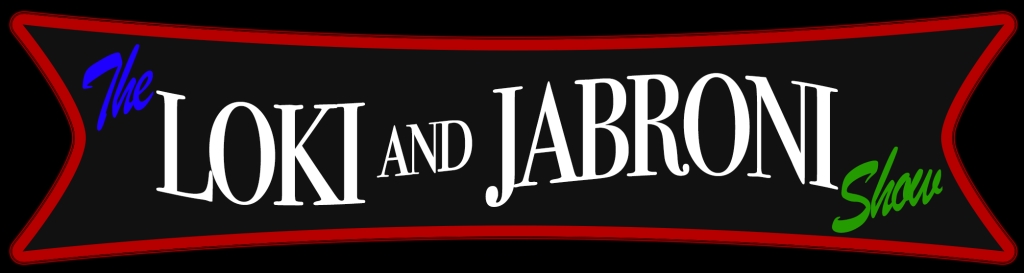 The Loki and Jabroni Show