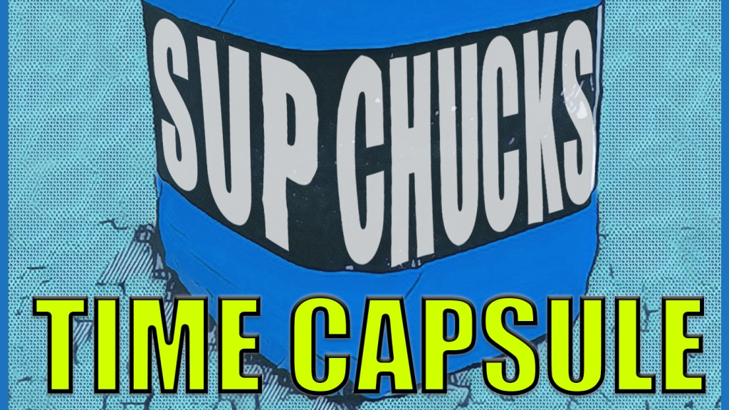 Supchucks Presents Time Capsule