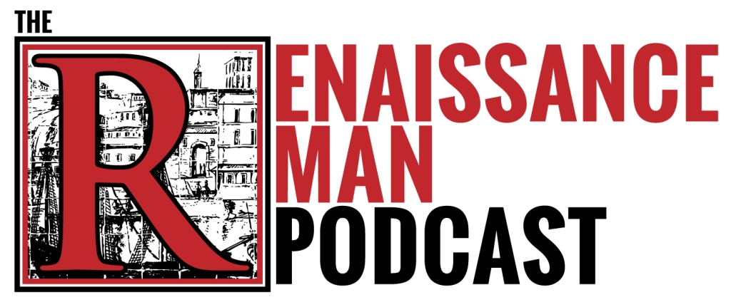 The Renaissance Man Podcast