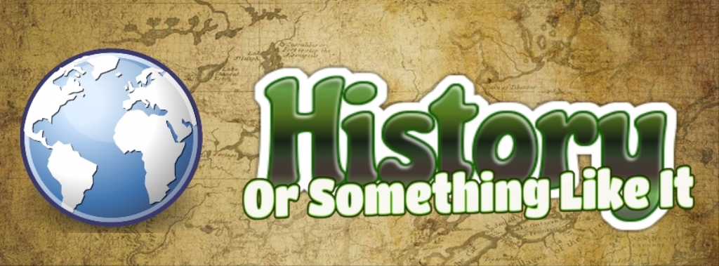 History or Something Like It