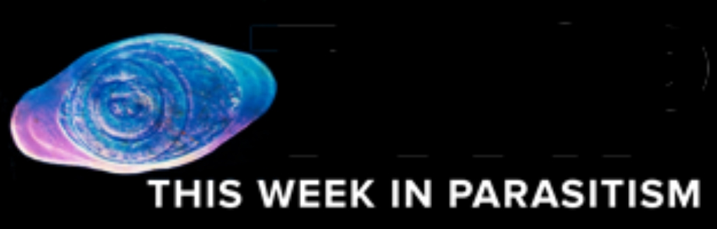 This Week in Parasitism