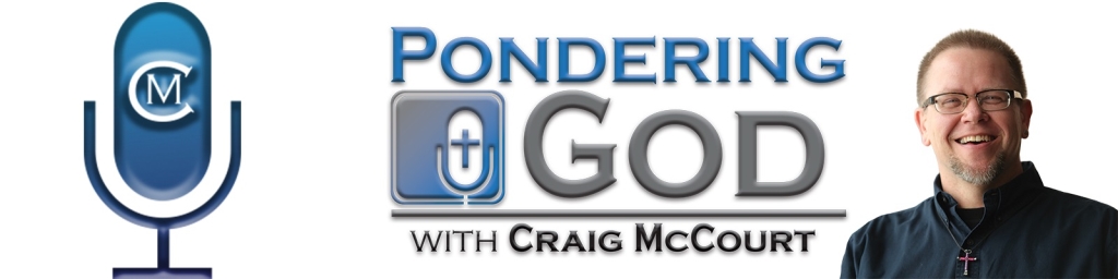 Pondering God with Craig McCourt