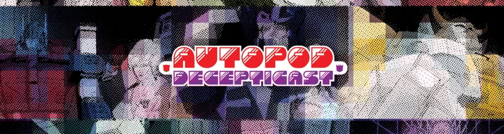 Autopod Decepticast