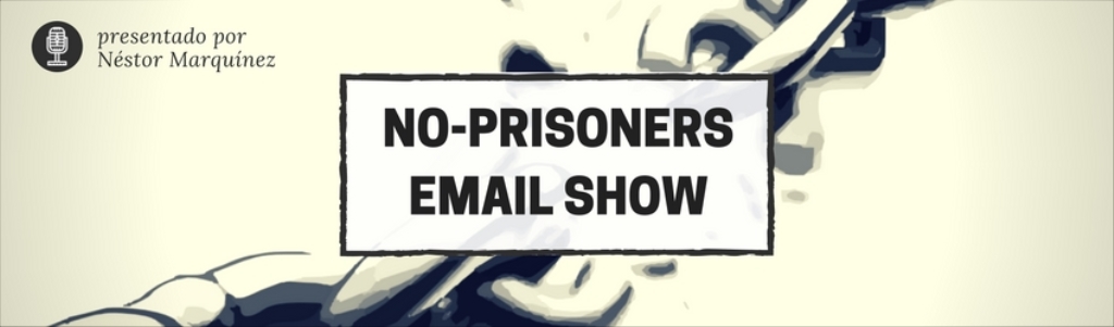 No-Prisoners Email Show