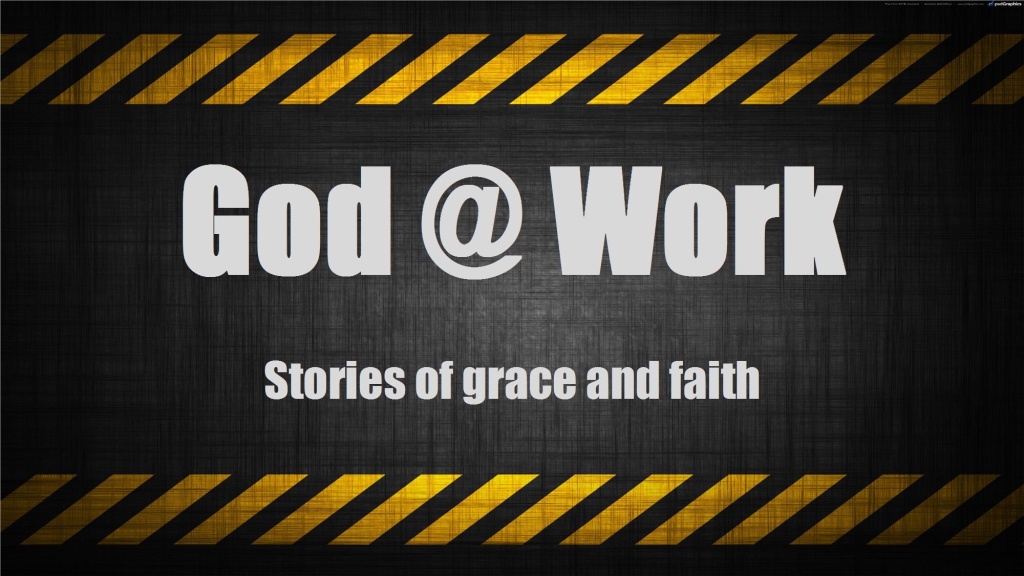God at Work: Stories of grace and faith