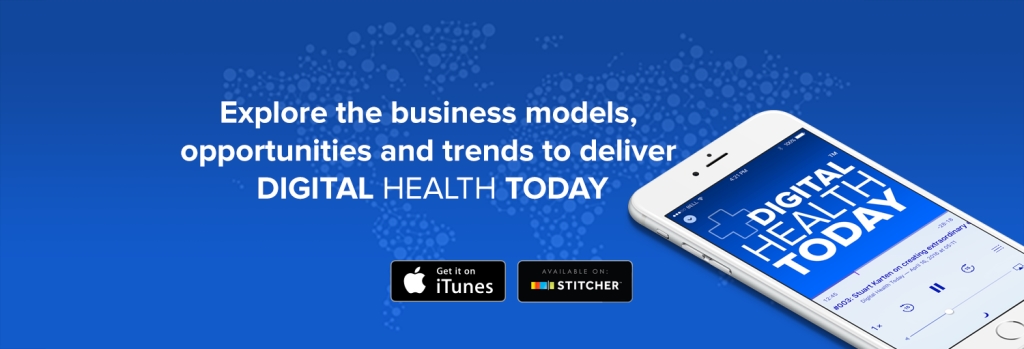 Digital Health Today | Insights from the innovators, leaders and pioneers working to redefine and reshape healthcare