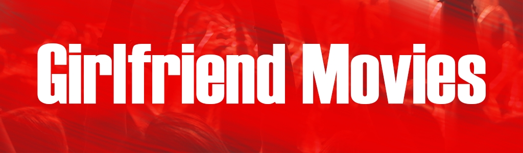 Girlfriend Movies