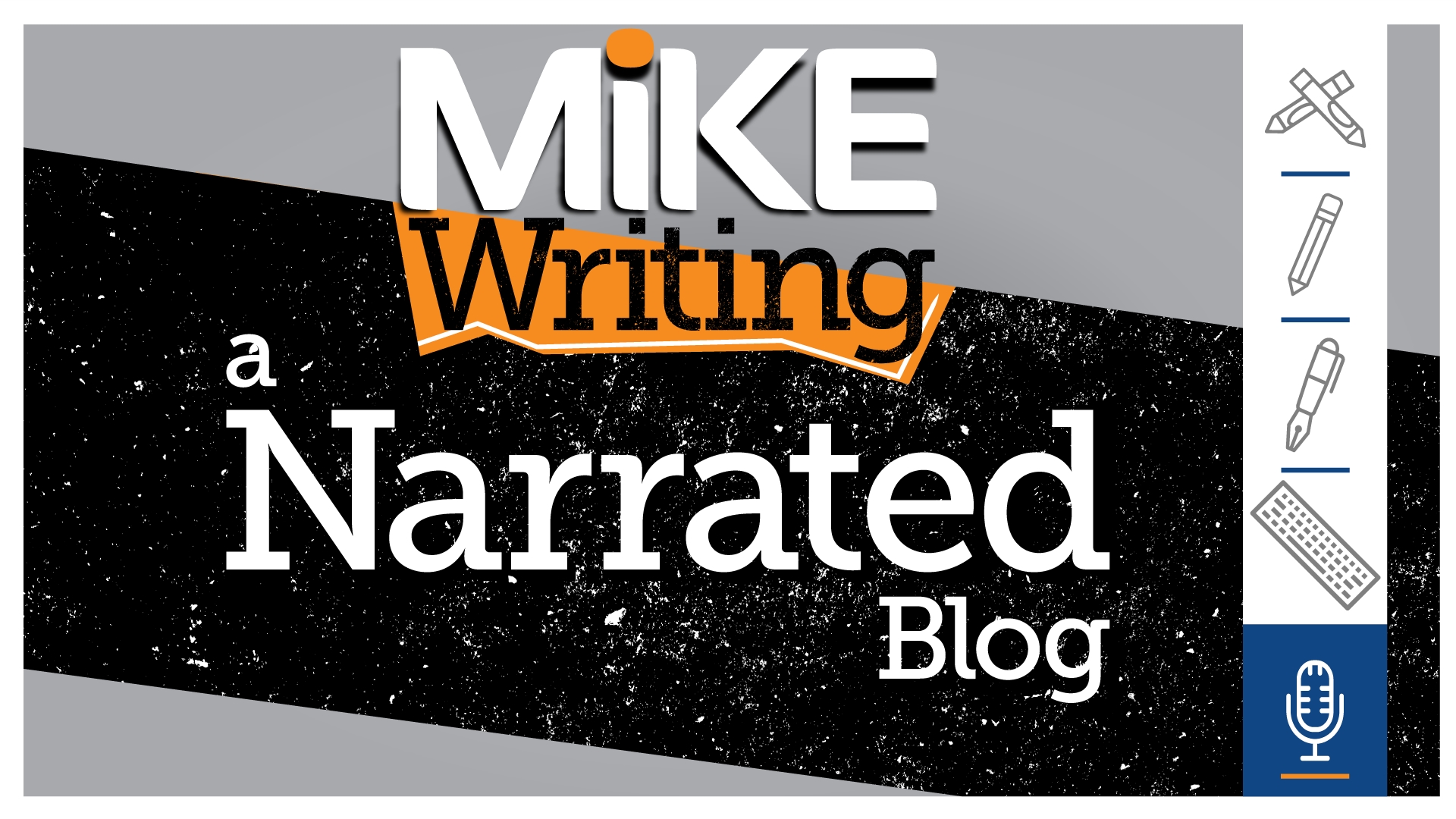 Mike Writing Narrated Blog
