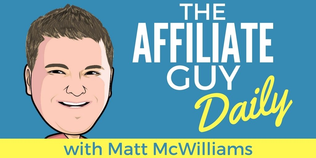 The Affiliate Guy with Matt McWilliams: Marketing Tips, Affiliate Management, & More