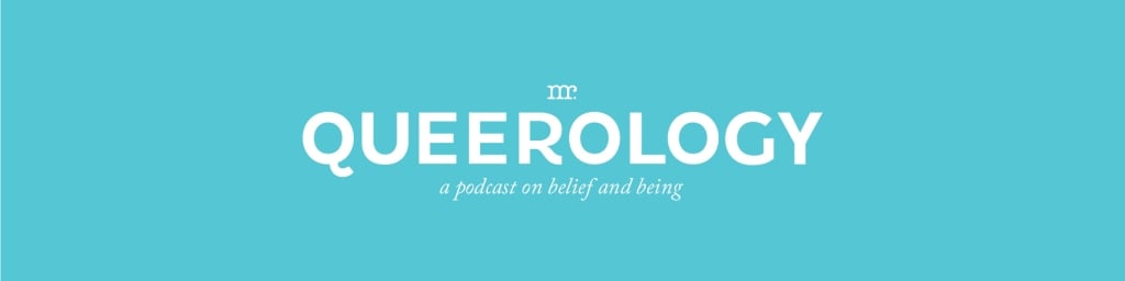 Queerology: A Podcast on Belief and Being