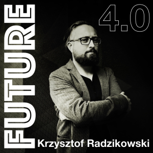 Future 4.0 - a podcast about technology, technology and our future in the 21st century. Krzysztof Radzikowski-logo