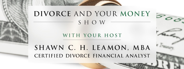 Divorce and Your Money - #1 Divorce Podcast