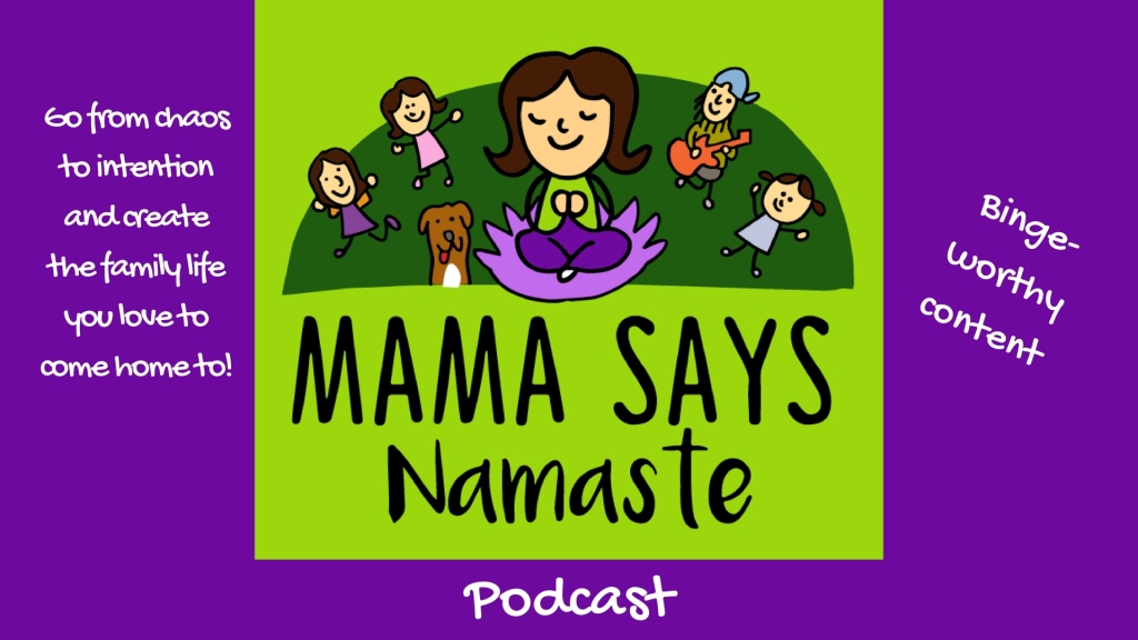 Mama Says Namaste Podcast