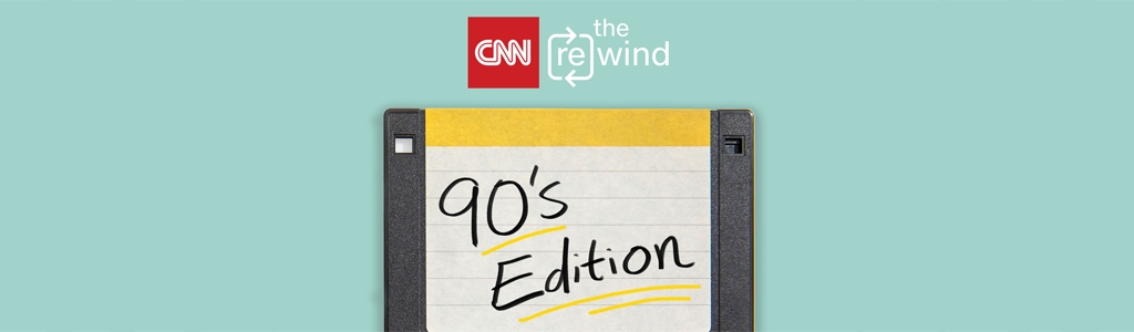 CNN's The Rewind: '90s Edition