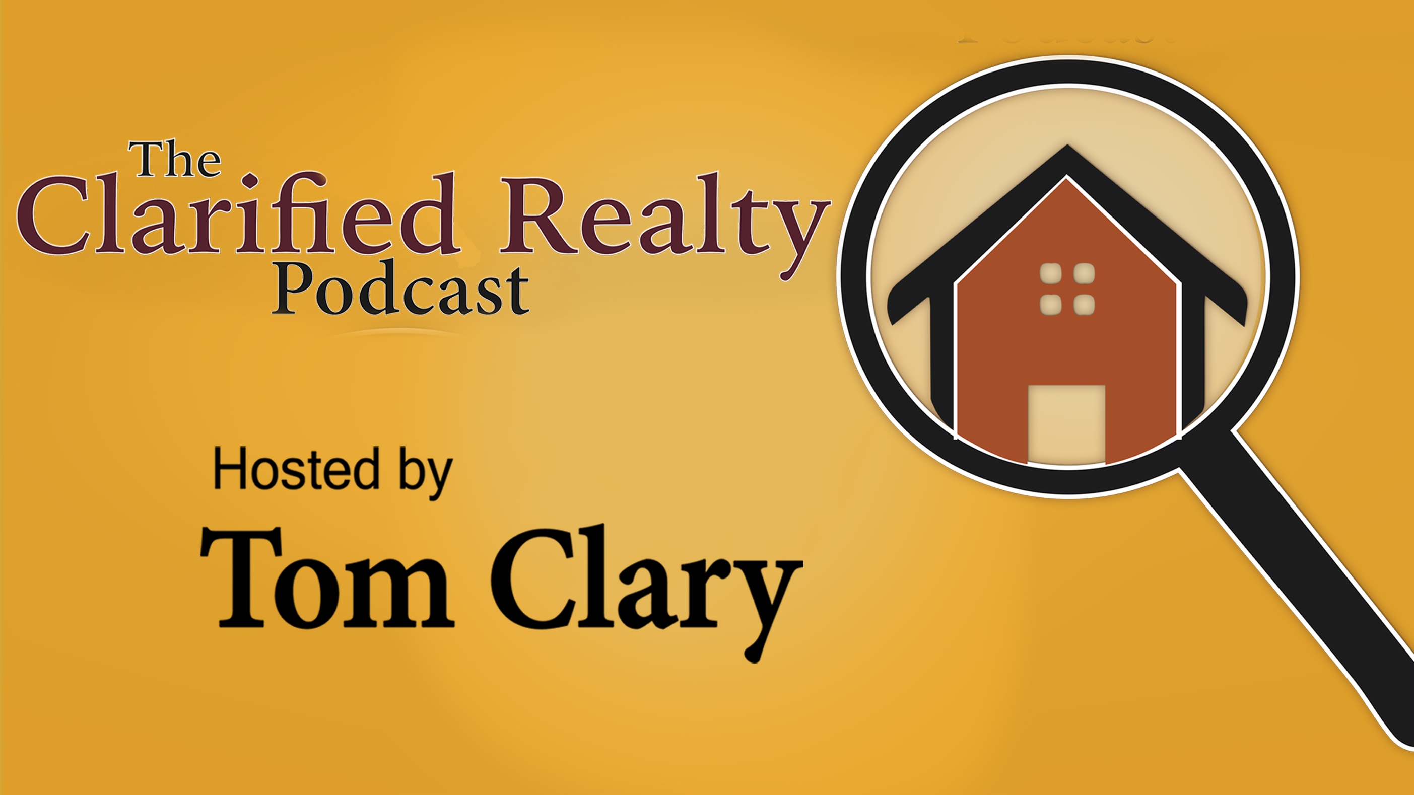The Clarified Realty Podcast | Real Estate Secrets Your Agent Doesn't Want You To Know!