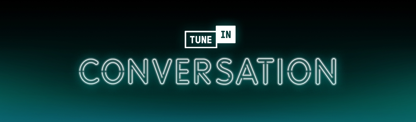 TuneIn Conversation
