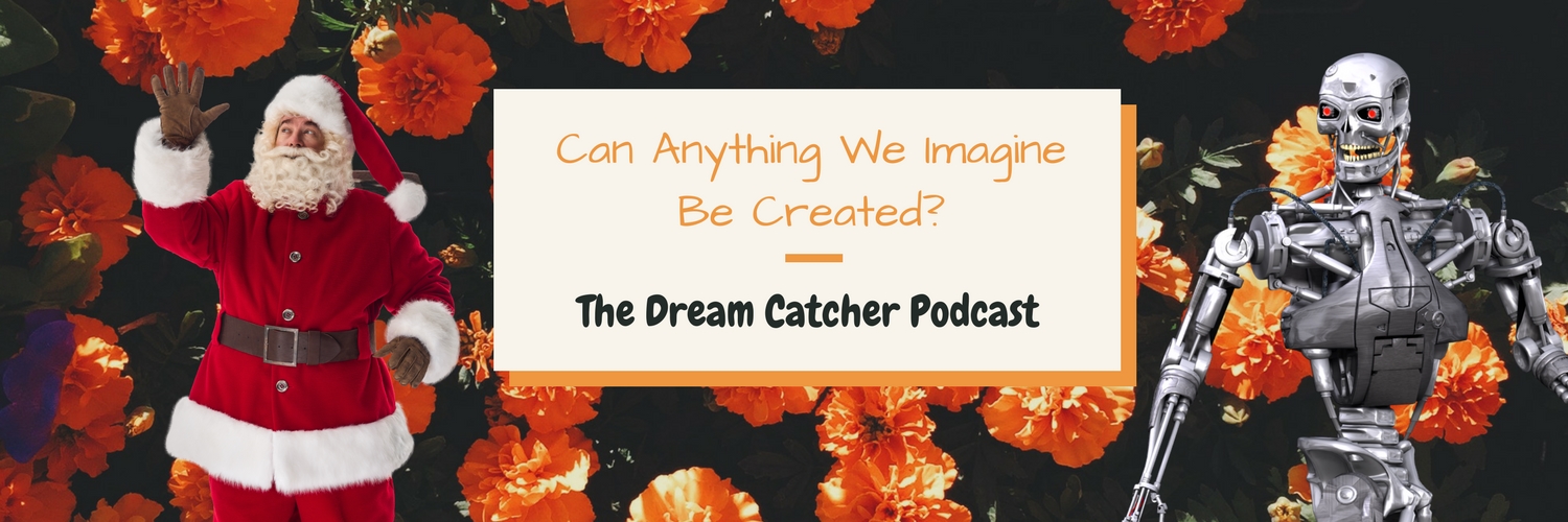 The Dream Catcher Podcast - Science and Science Fiction