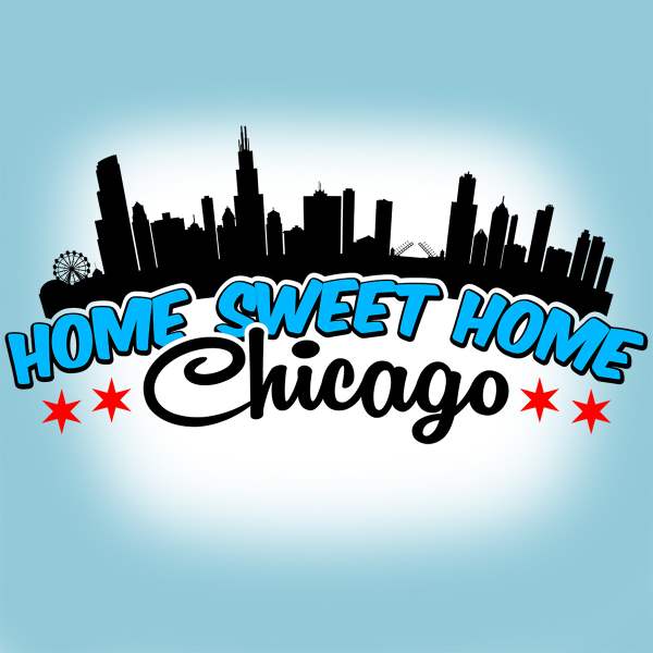 Home Sweet Home Chicago Listen to Podcasts On Demand Free TuneIn