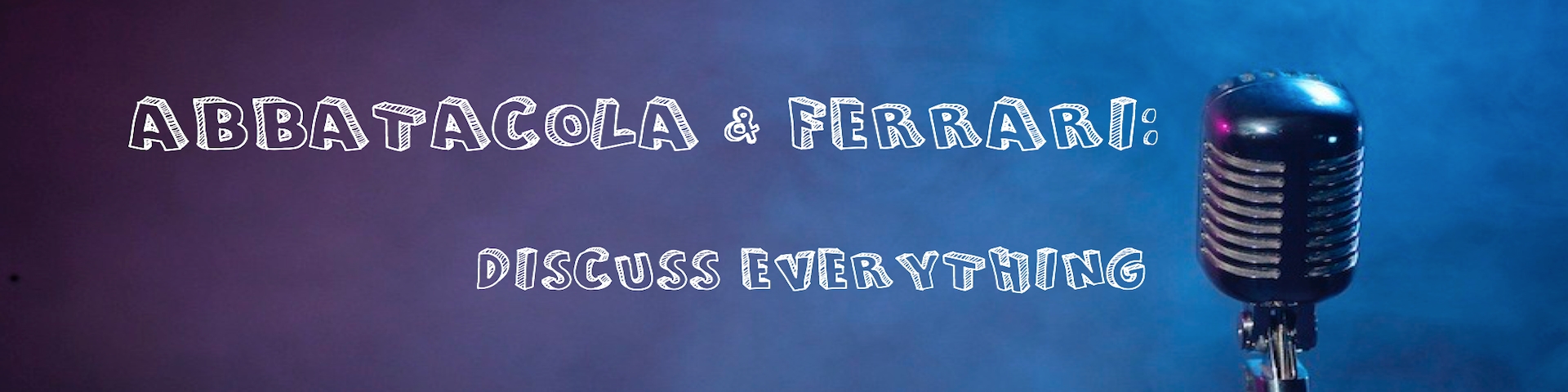 Abbatacola & Ferrari Discuss Everything