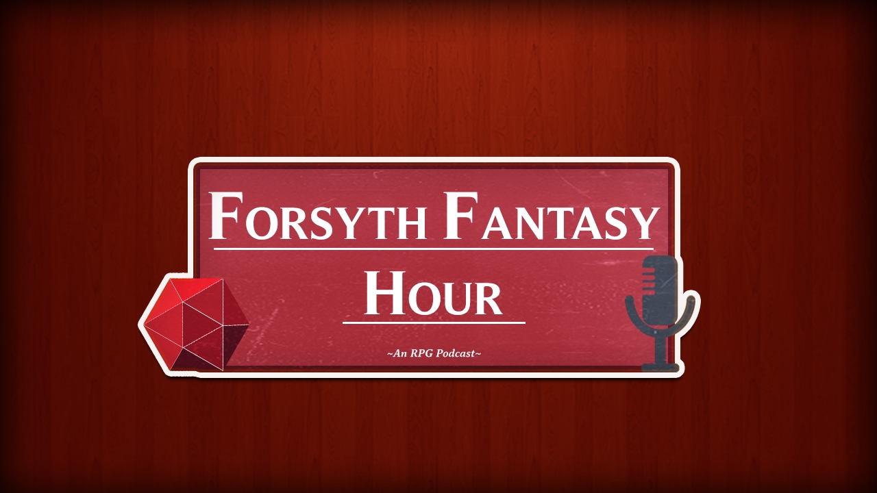 Forsyth Fantasy Hour