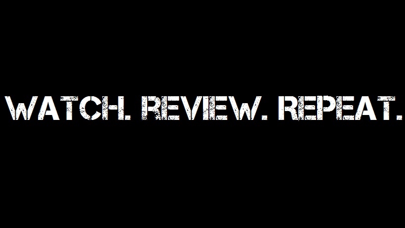 Watch. Review. Repeat.