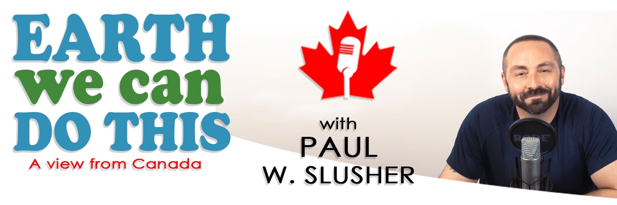 Earth We Can Do This: A View From Canada