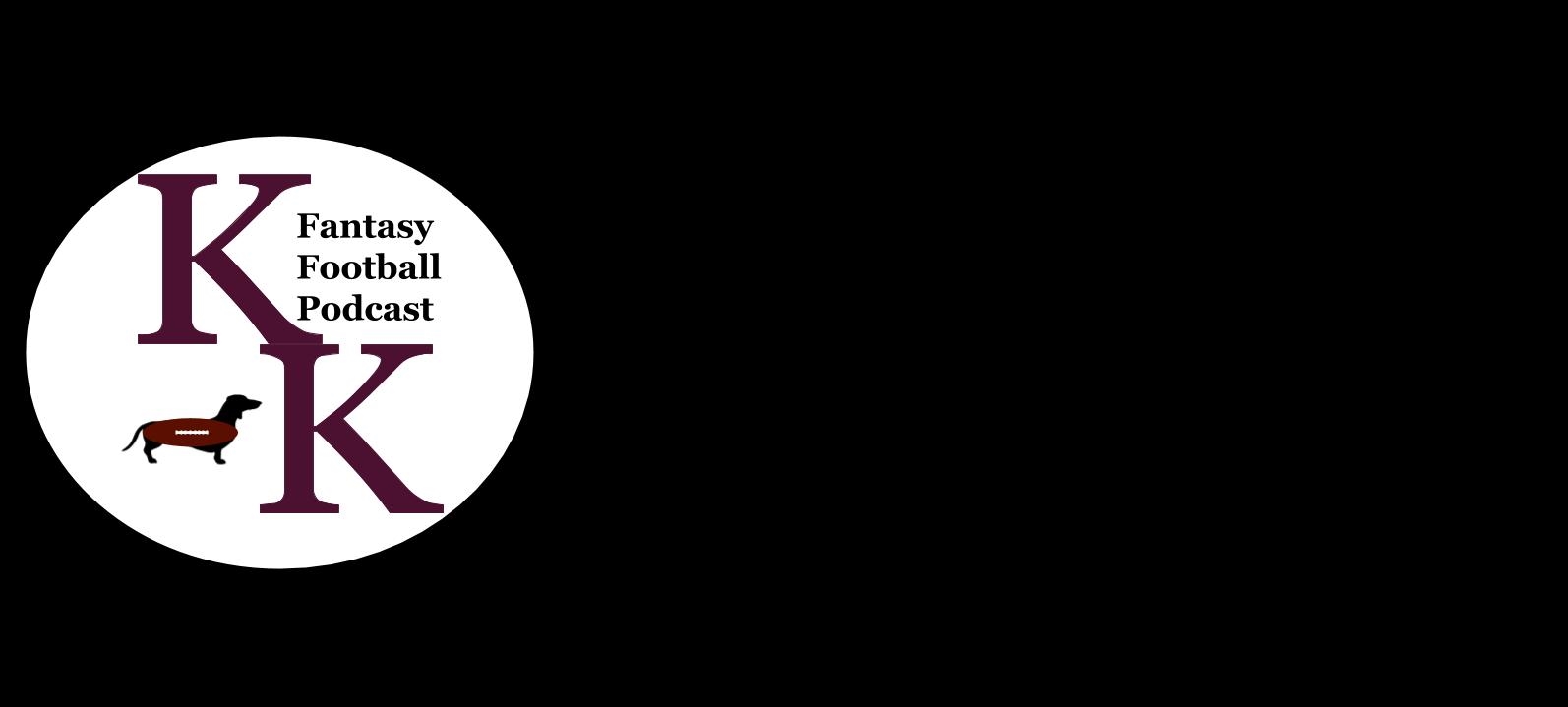 Double K Fantasy Football Podcast