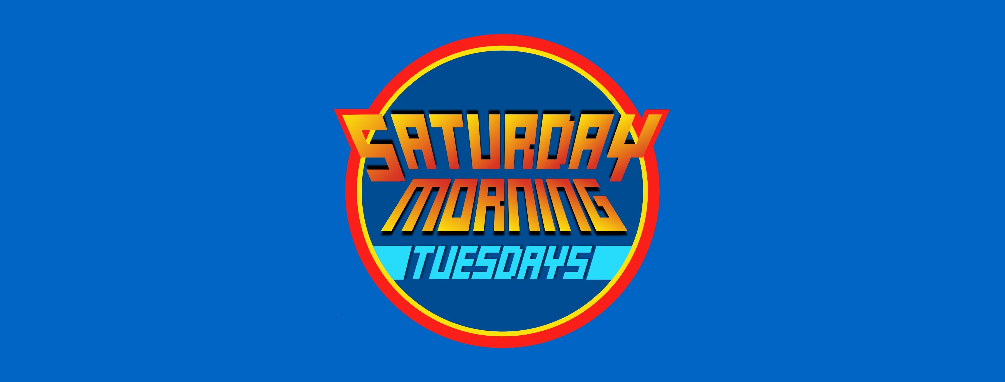 Saturday Morning Tuesdays