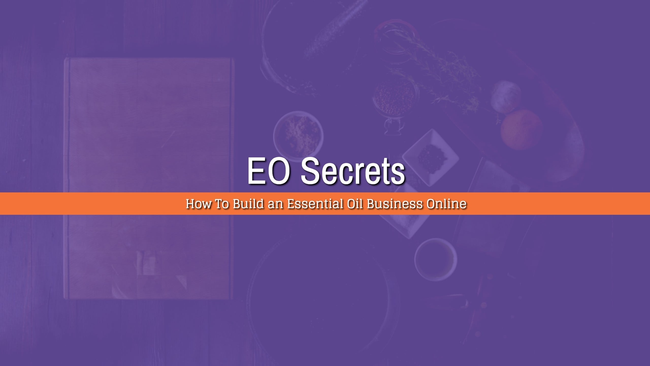 Building A Business Online with EO Secrets |Affiliates |MLM |doTERRA