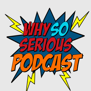 Why So Serious Pop Culture and Movie Review Podcast-logo