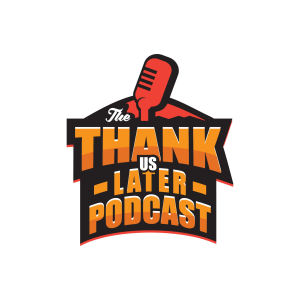 The Thank Us Later Podcast-logo