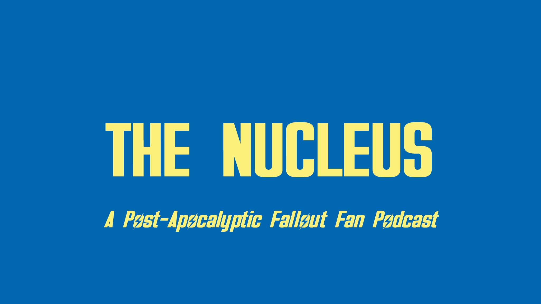 The Nucleus: A Post-Apocalyptic Fallout Fan Podcast