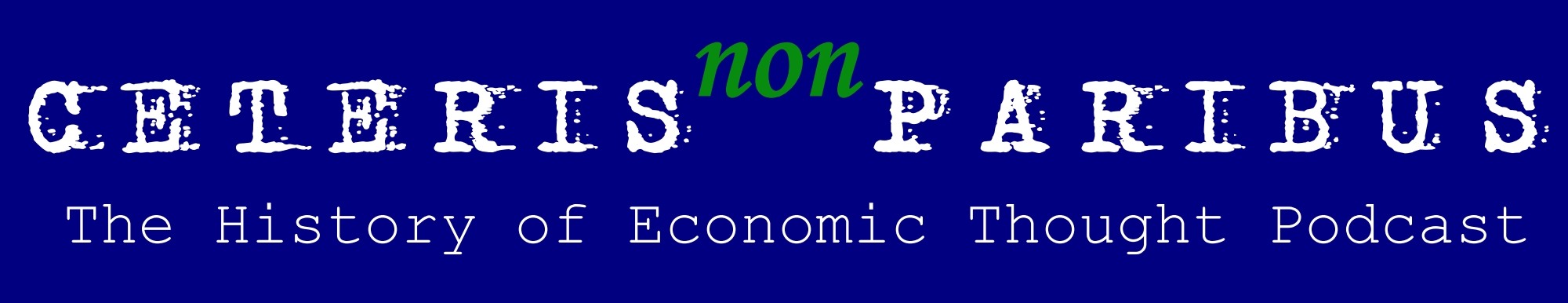 Ceteris non Paribus: The History of Economic Thought Podcast