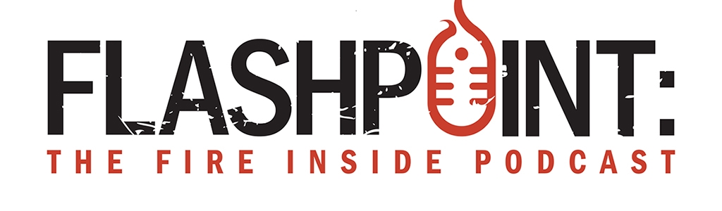 Flashpoint: The Fire Inside Podcast