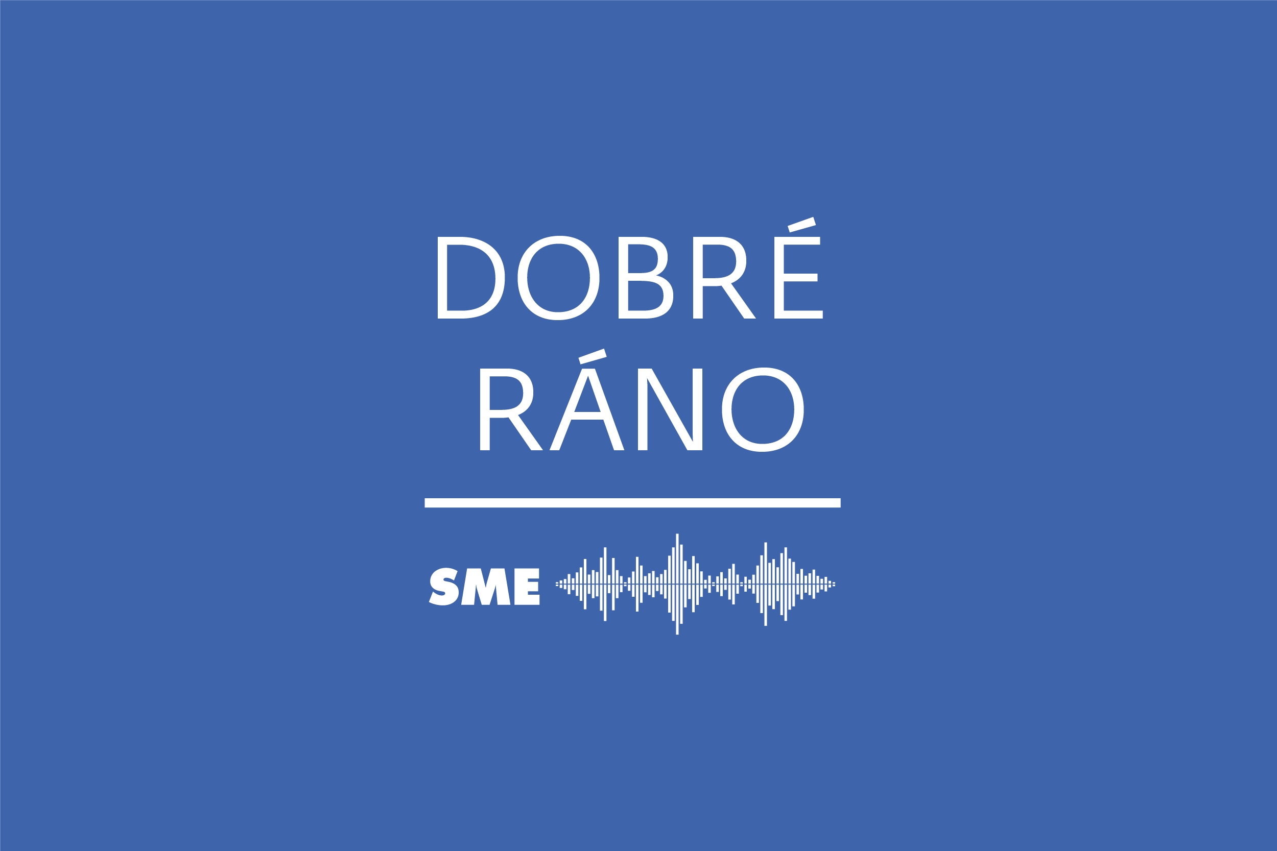 Dobré ráno | Denný podcast denníka SME