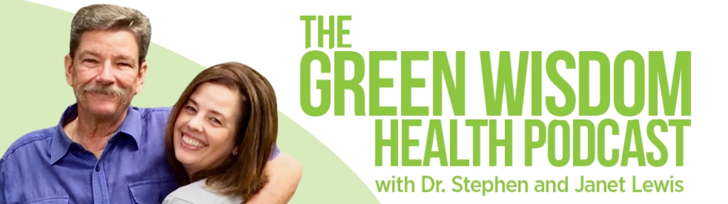 The Green Wisdom Health Podcast