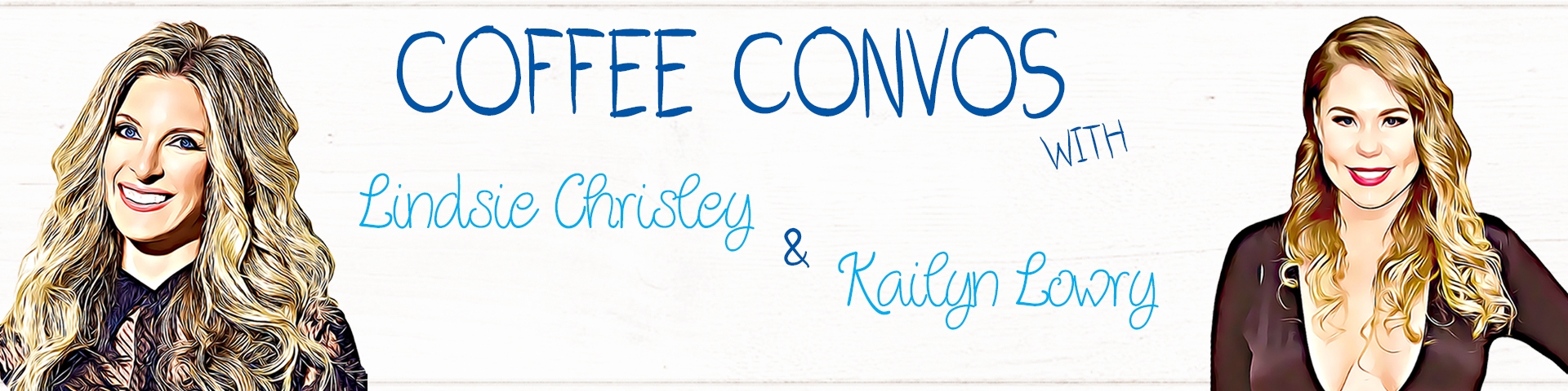 Coffee Convos with Kail Lowry and Lindsie Chrisley