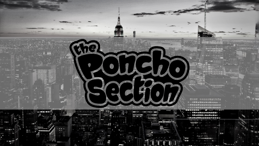 The Poncho Section