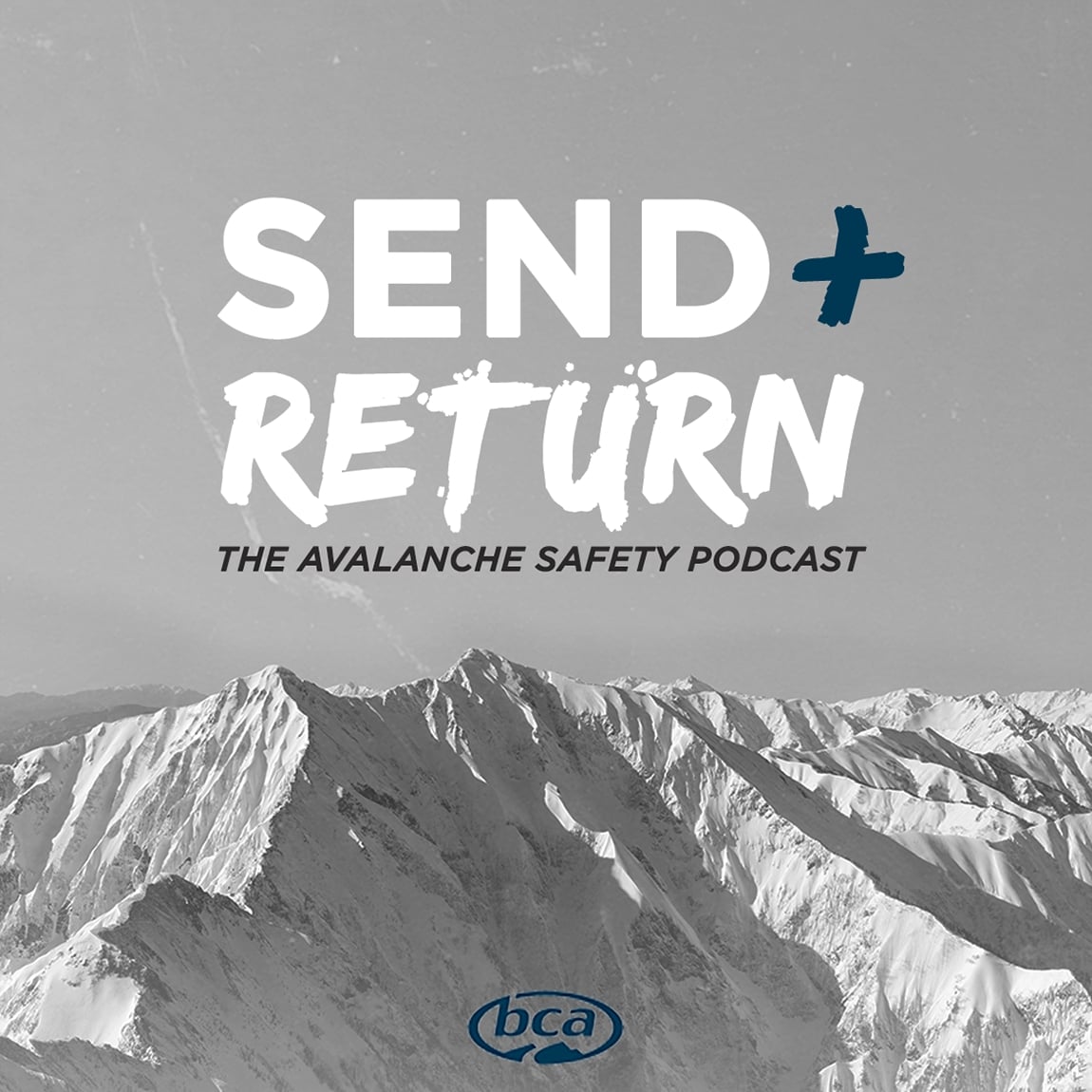 Send and Return: The BCA Avalanche Safety Podcast