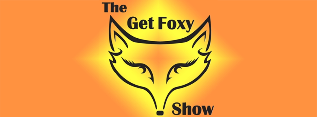 The Get Foxy Show